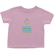 I asked for a Tablet Toddler T-Shirts (French)