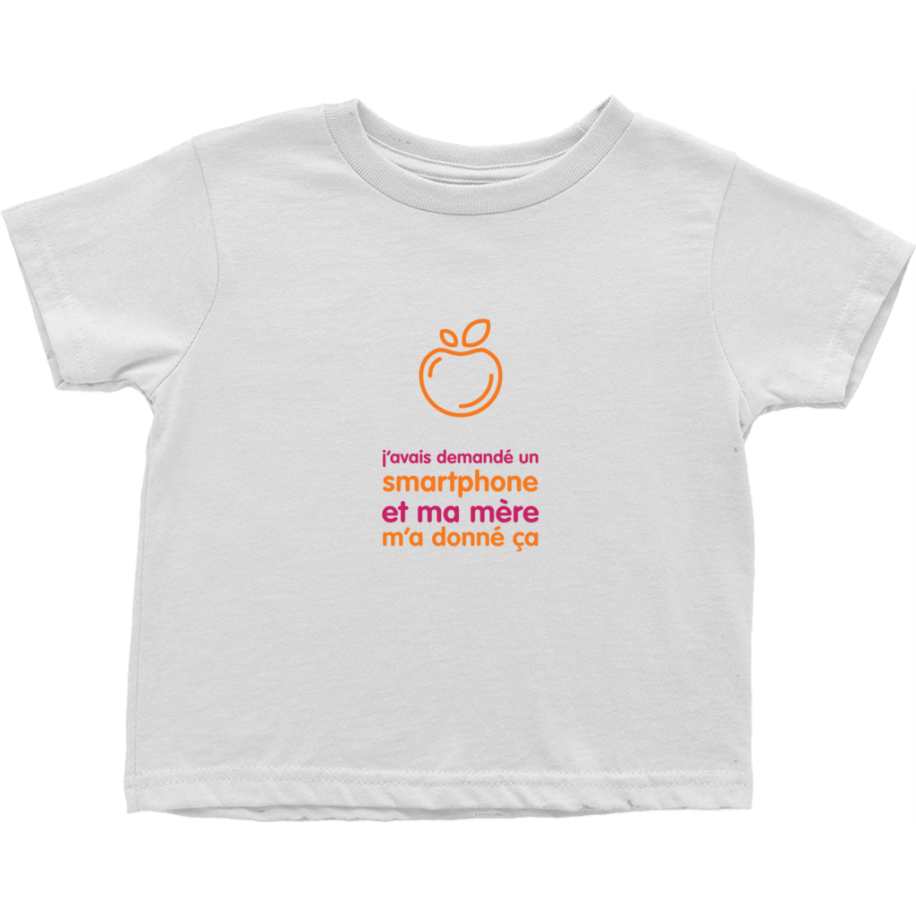 I asked for a Smartphone Toddler T-Shirts (French)