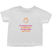 I asked for a Smartphone Toddler T-Shirts (Dutch)