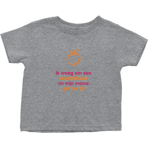 I asked for a Smartphone Toddler T-Shirts (Dutch)