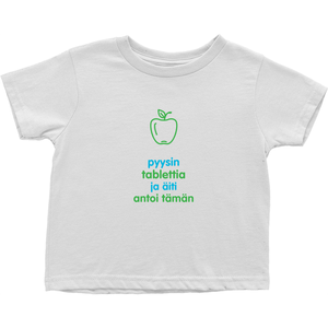 I asked for a Tablet Toddler T-Shirts (Finnish)