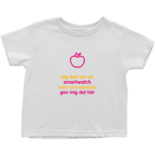 I asked for a Smartwatch Toddler T-Shirts (Swedish)