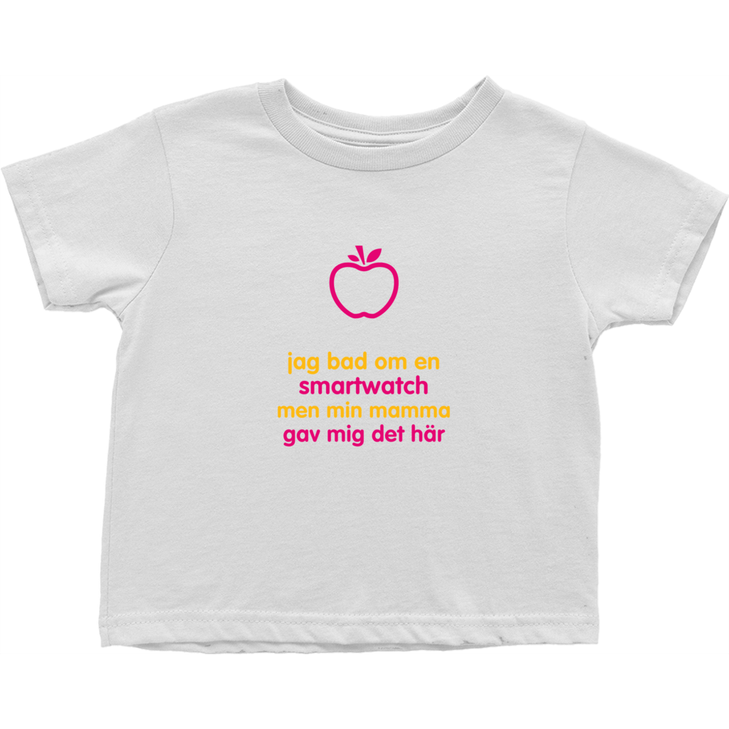 I asked for a Smartwatch Toddler T-Shirts (Swedish)