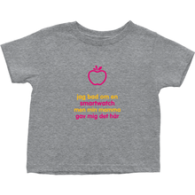 I asked for a Smartwatch Toddler T-Shirts (Swedish)