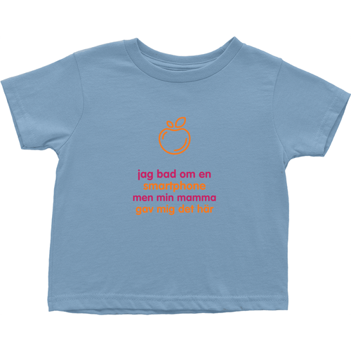 I asked for a Smartphone Toddler T-Shirts (Swedish)
