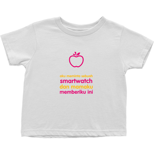 I asked for a Smartwatch Toddler T-Shirts (Indonesian)