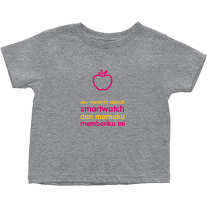 I asked for a Smartwatch Toddler T-Shirts (Indonesian)