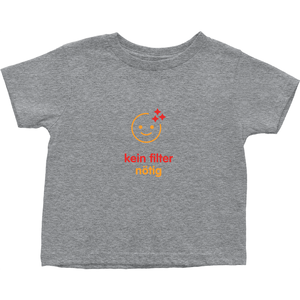No filter needed Toddler T-Shirts (German)
