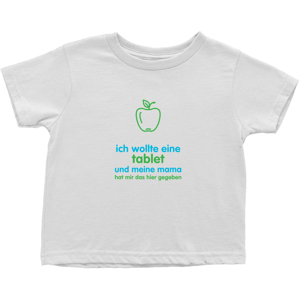 I asked for a Tablet Toddler T-Shirts (German)