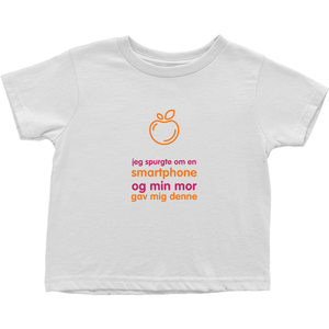 I asked for a Smartphone Toddler T-Shirts (Danish)