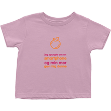 I asked for a Smartphone Toddler T-Shirts (Danish)