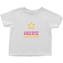 I'll be famous Toddler T-Shirts (Italian)