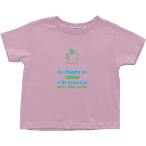 I asked for a Tablet Toddler T-Shirts (Italian)